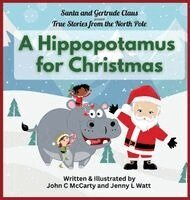John C McCarty, Jenny L Watt - Hippopotamus for Christmas, Inbunden