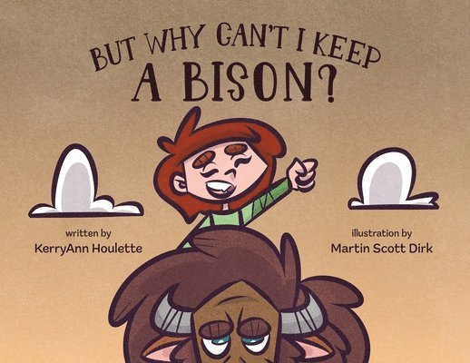 But Why Can't I Keep a Bison?