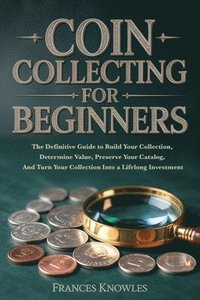 bokomslag Coin Collecting for Beginners