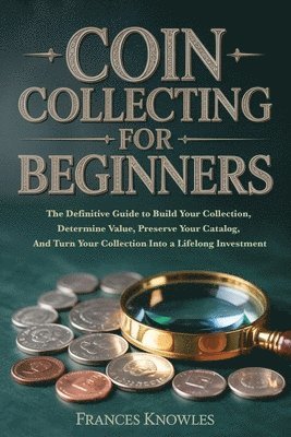 bokomslag Coin Collecting for Beginners
