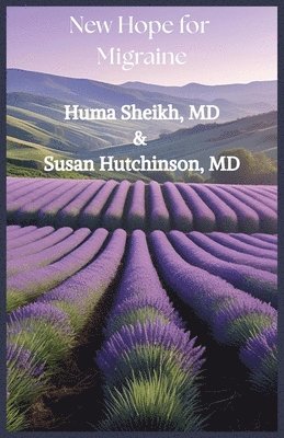 Huma U Sheikh, Susan Hutchinson - New Hope for Migraine, Häftad