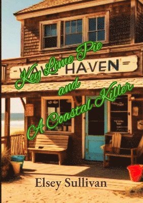 Elsey Sullivan - Key Lime Pie and A Coastal Killer, Häftad