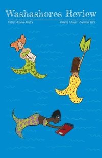 bokomslag Washashores Review: Fiction. Essays. Poetry.