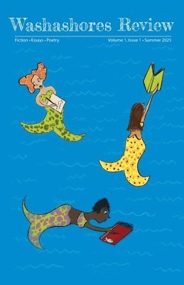 bokomslag Washashores Review: Fiction. Essays. Poetry.