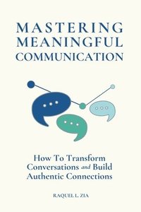 bokomslag Mastering Meaningful Communication