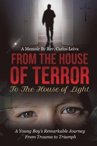 bokomslag From the House of Terror to the House of Light