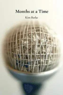 Kim Barke - Months at a Time, Häftad. Tillgänglighet: Lägg i varukorg