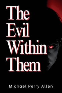 bokomslag The Evil Within Them