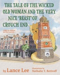 bokomslag Tale Of The Wicked Old Woman And The Very Nice 'Beast' Of Crouch End