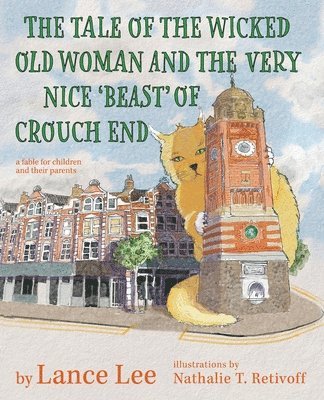 Lance Lee - Tale Of The Wicked Old Woman And The Very Nice 'Beast' Of Crouch End, Häftad
