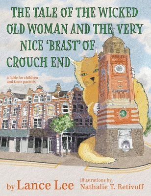 Lance Lee - Tale Of The Wicked Old Woman And The Very Nice 'Beast' Of Crouch End, Inbunden