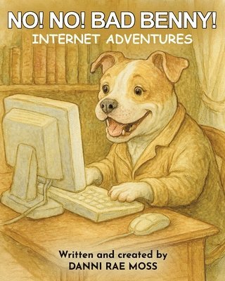 bokomslag No! No! BAD BENNY! Internet adventures