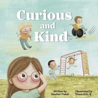 bokomslag Curious and Kind: A Story about Celebrating Differences