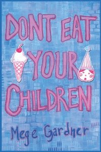 bokomslag Don't Eat Your Children