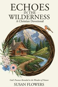 bokomslag Echoes In The Wilderness - A Christian Devotional