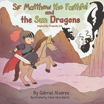 Gabriel Alvarez - Sir Matthew the Faithful and the Sun Dragons, Häftad