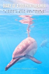 bokomslag Diary of a Dolphin Dreamer