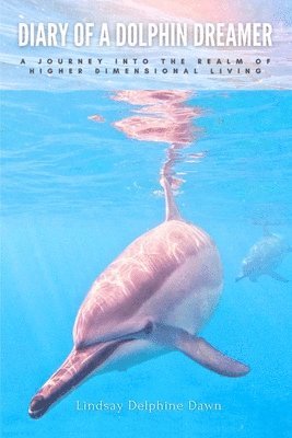 bokomslag Diary of a Dolphin Dreamer