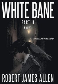 bokomslag White Bane Part II A Novel