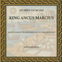 bokomslag King Ancus Marcius