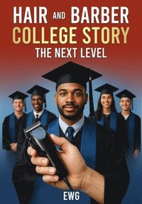 bokomslag Hair And Barber College Story-The Next Level