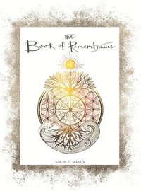 bokomslag The Book of Remembrance: Passages for the Awakening Soul