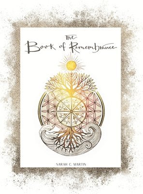 bokomslag The Book of Remembrance: Passages for the Awakening Soul