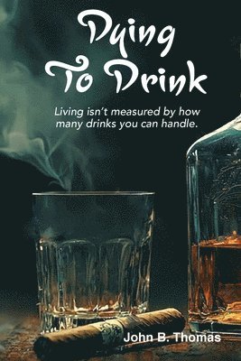 bokomslag Dying To Drink
