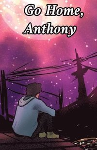 bokomslag Go Home, Anthony
