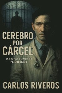 bokomslag Cerebro por cárcel: Novela de misterio psicológico