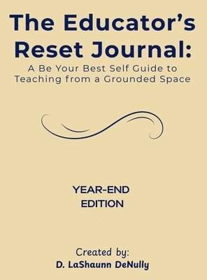 D Lashaunn Denully - Educator's Reset Journal, Inbunden
