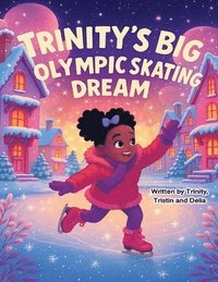 bokomslag Trinity's Big Olympic Skating Dream
