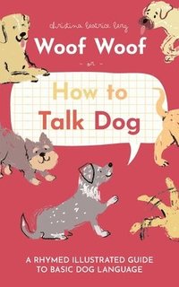 bokomslag Woof Woof or How to Talk Dog