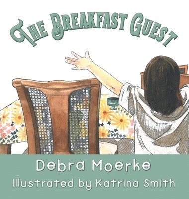 Debra Moerke - The Breakfast Guest, Inbunden