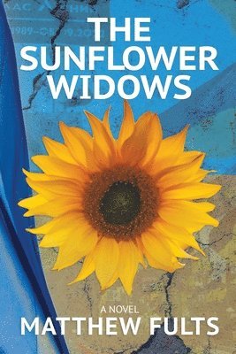 Matthew Fults - Sunflower Widows, Häftad