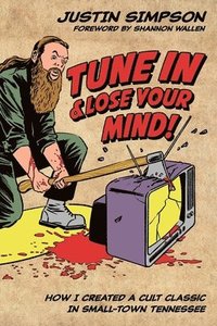 bokomslag Tune in and Lose Your Mind!