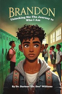 bokomslag Brandon - Unlocking Me: The Journey To Who I Am