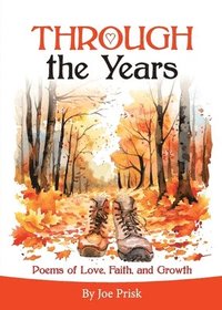 bokomslag THROUGH the Years: Poems of Love, Faith and Growth