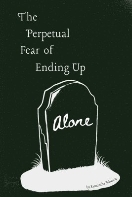 bokomslag Perpetual Fear of Ending Up Alone