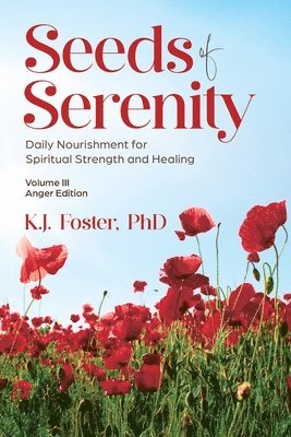 K J Foster, K. J. Foster, K.J. Foster - Seeds of Serenity, Häftad