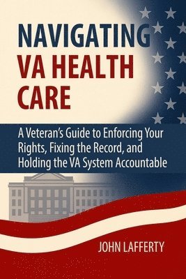 John Lafferty - Navigating VA Health Care, Häftad