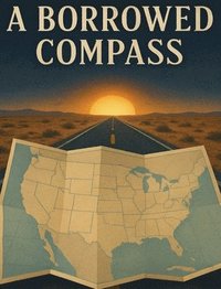 bokomslag A Borrowed Compass: A Coffee Table Journey From A to Z