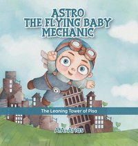 bokomslag Flying Baby Mechanic: The Leaning Tower of Pisa