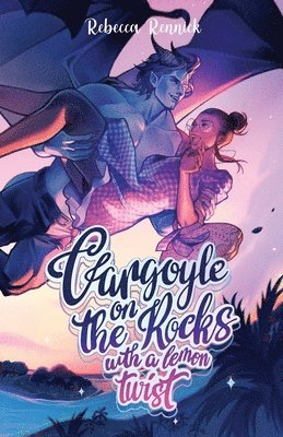 Rebecca Rennick - Gargoyle on the Rocks with a Lemon Twist, Häftad