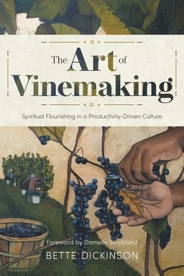 Bette Dickinson - Art of Vinemaking, Häftad