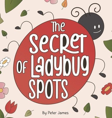 Peter Murray - Secret of Ladybug Spots, Inbunden