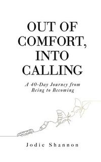 bokomslag Out of Comfort, Into Calling