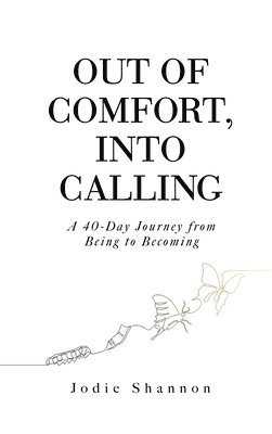 bokomslag Out of Comfort, Into Calling
