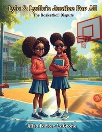bokomslag Lyla and Lydia's Justice for All: The Basketball Dispute