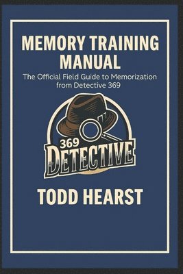bokomslag Memory Training Manual: The Official Field Guide to Memorization from Detective 369